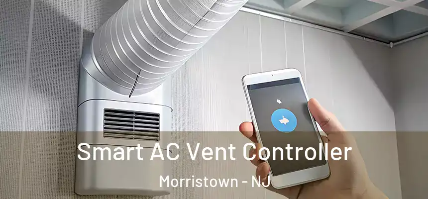 Smart AC Vent Controller Morristown - NJ