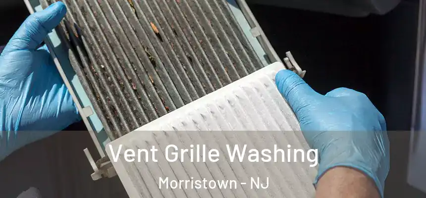 Vent Grille Washing Morristown - NJ
